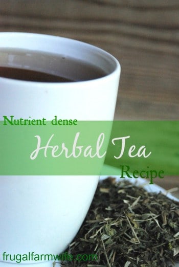 Image shows a white mug of herbal tea on a saucer, with text overlay that reads "Nutrient dense Herbal Tea Recipe"