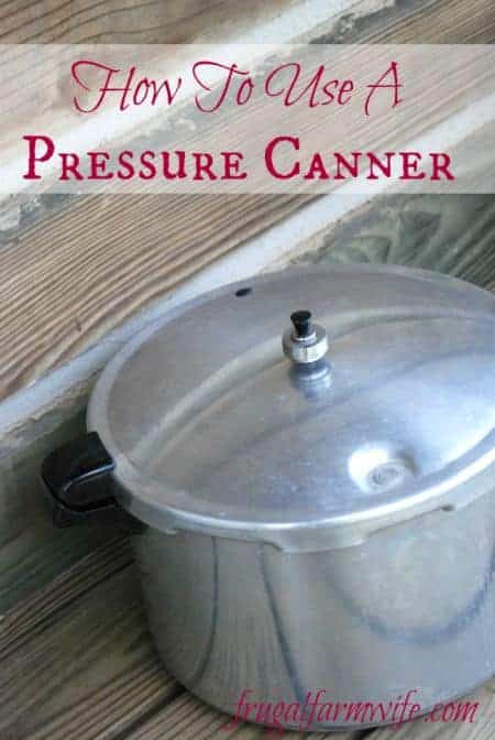 Image shows a pressure canner on a table, with text that reads "How to Use a Pressure Canner"