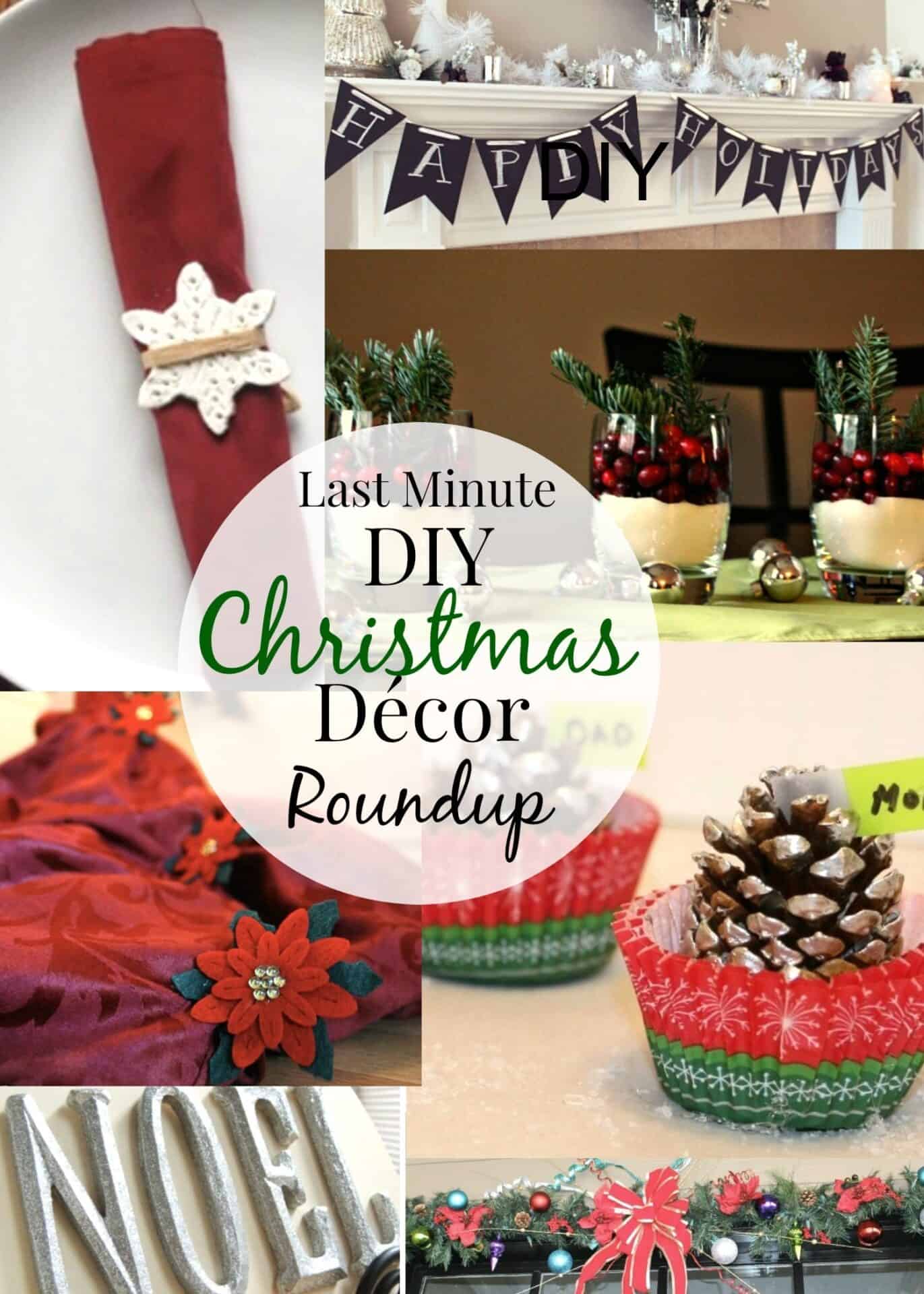 Image shows a collage of Christmas decor ideas, with text overlay that reads "Last Minute DIY Christmas Decor Roundup"