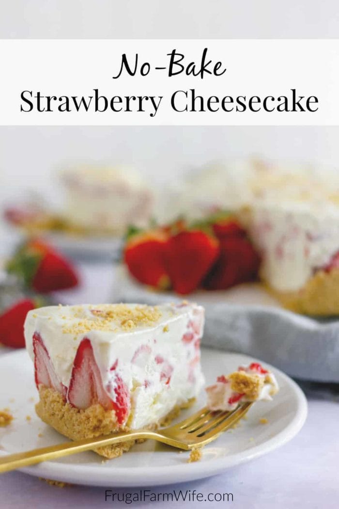 Image shows a piece of strawberry cheesecake on a plate with text that reads "No-bake strawberry cheesecake"