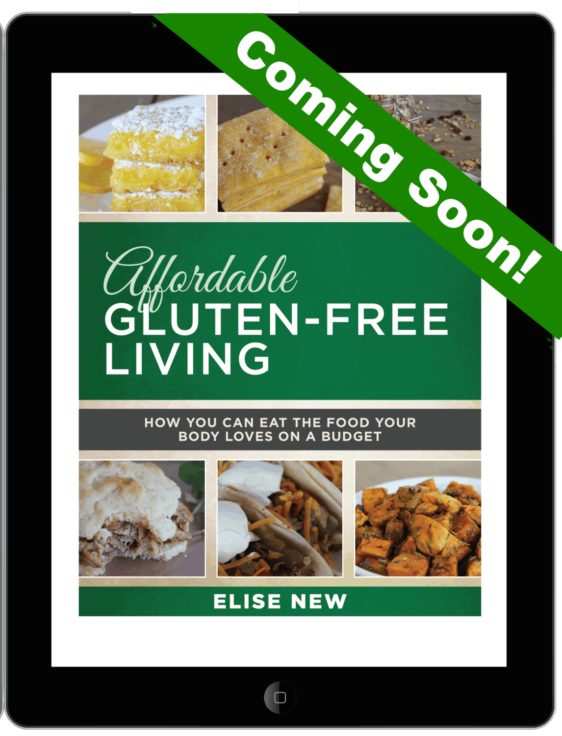 Image shows a screenshot of an eBook on a tablet. The title reads "Affordable Gluten-Free Living" with a banner that reads "Coming Soon"