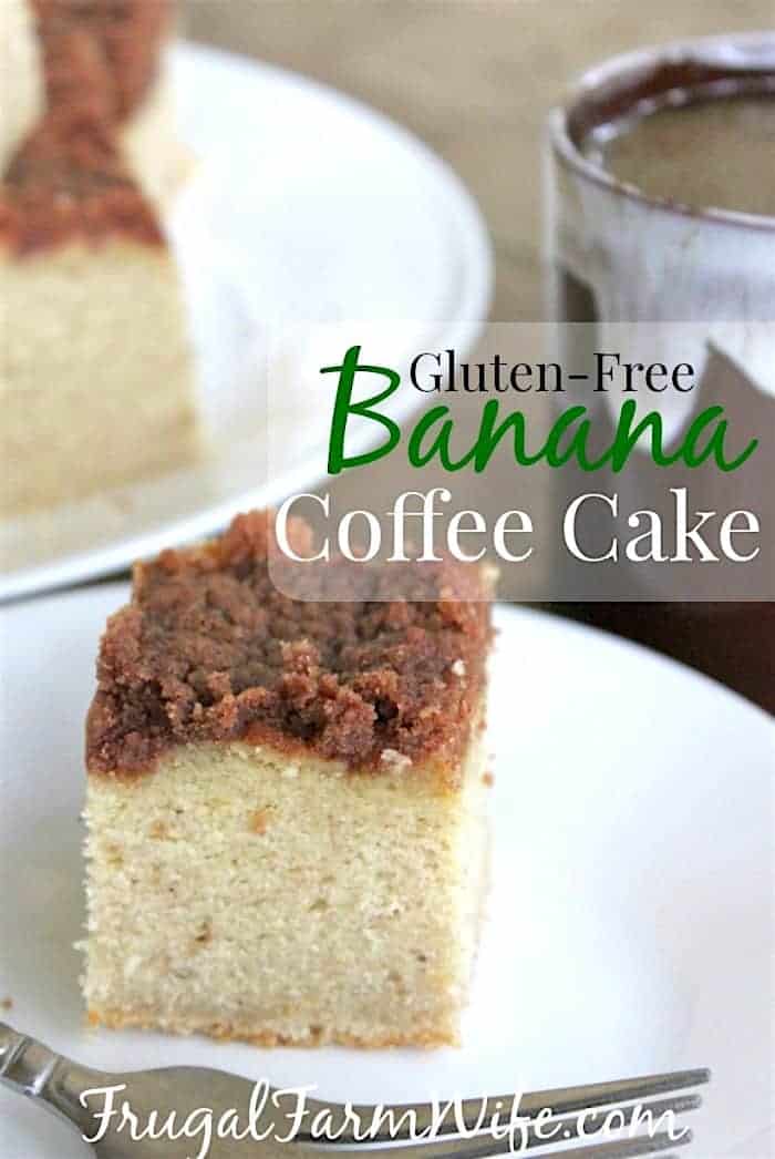 Image shows a piece of gluten free banana coffee cake on a white plate, with text overlay that reads "Gluten Free Banana Coffee Cake"