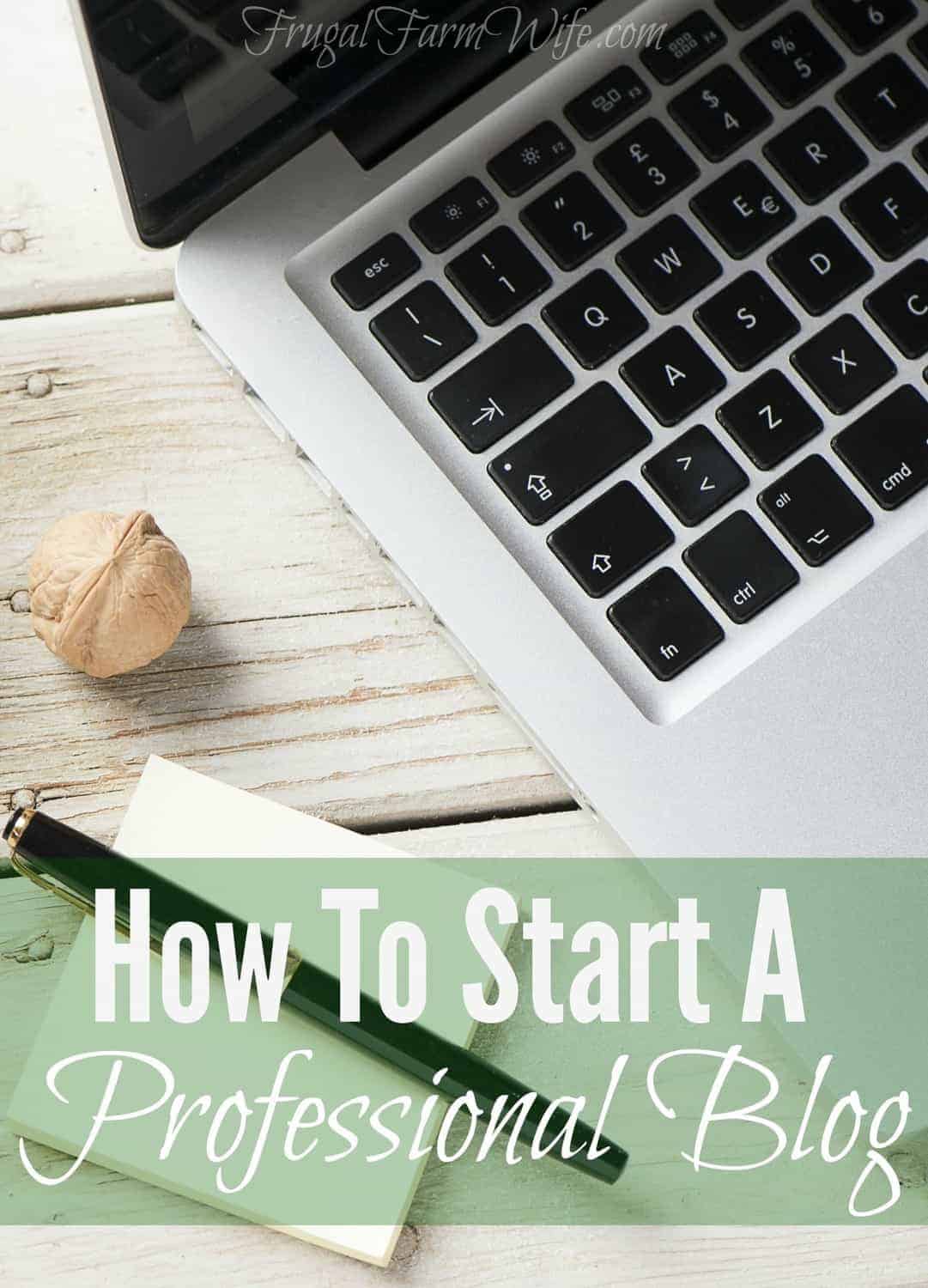 Image shows a computer keyboard next to a pad of paper and pen with text that reads "How to Start a Professional Blog"