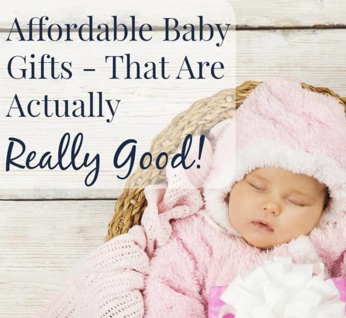 Image shows a sleeping baby in pink with text that reads "Affordable Baby Gifts - That Are Actually Really Good!"