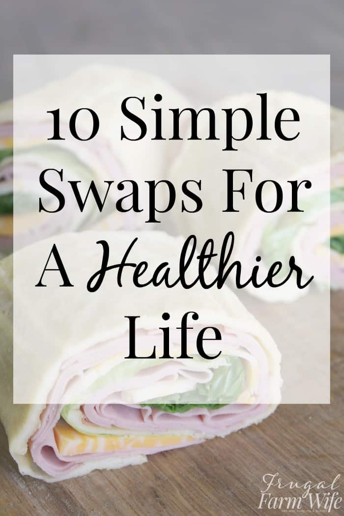 Image shows a close up of a sandwich wrap cut in half on a table. Text overlay reads "10 Simple Swaps for a Healthier Life"