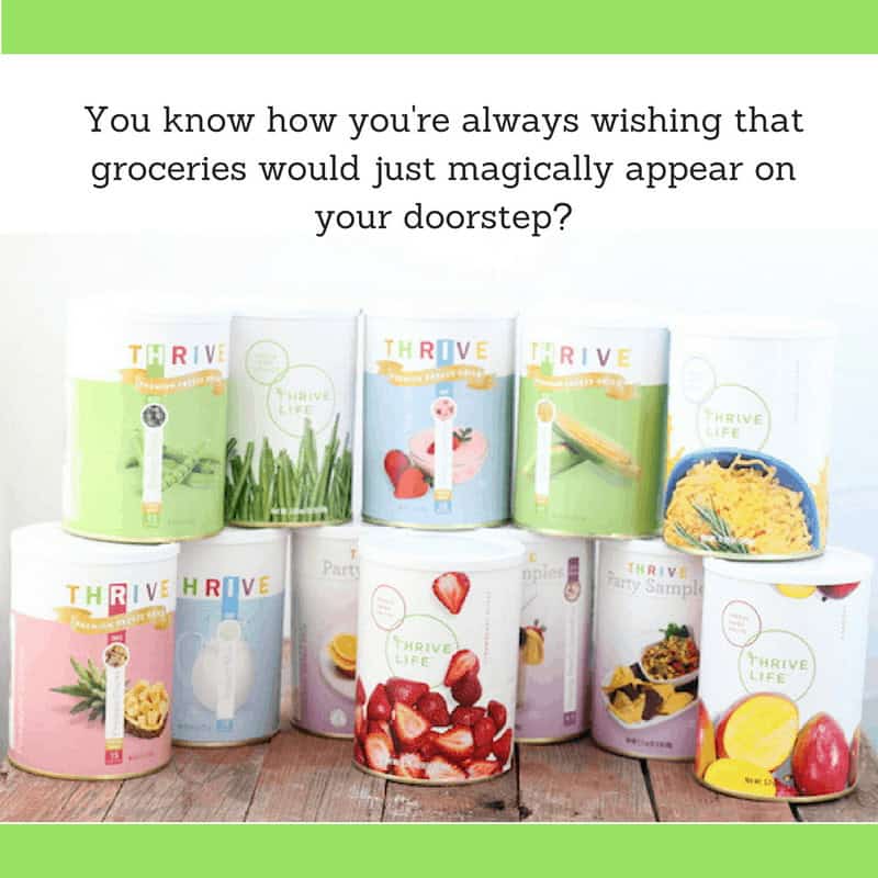 Image shows several cans of Thrive freeze-dried vegetables stacked with text that reads "You know how you're always wishing that groceries would just magically appear on your doorstep?"
