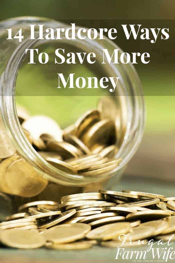 Image shows a close up of a jar of coins on it's side, spilled with text overlay that reads "14 Hardcore Ways to Save More Money" 
