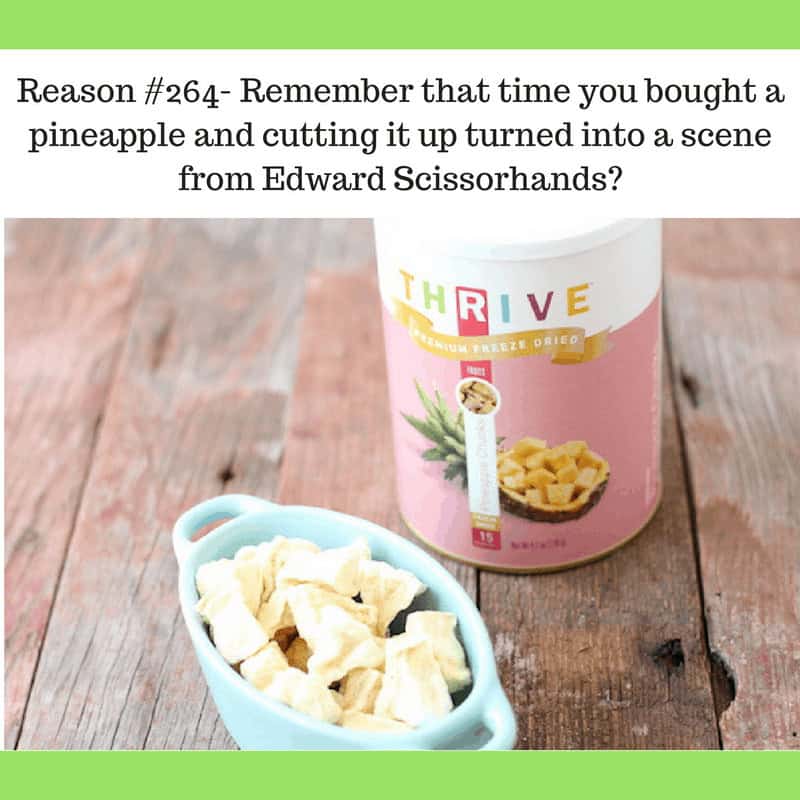 Image shows a jar of freeze dried pineapple next to a dish of pineapple with copy that reads "Reason #264 - Remember that time you bought a pineapple and cutting it turned into a scene from Edward Scissorhands?"