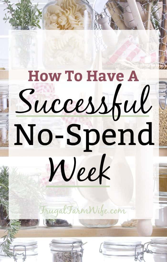 Image shows shelves with jars of pasta and baskets of kitchen utensils in the background of a text box that reads "How to Have a Successful No-Spend Week"