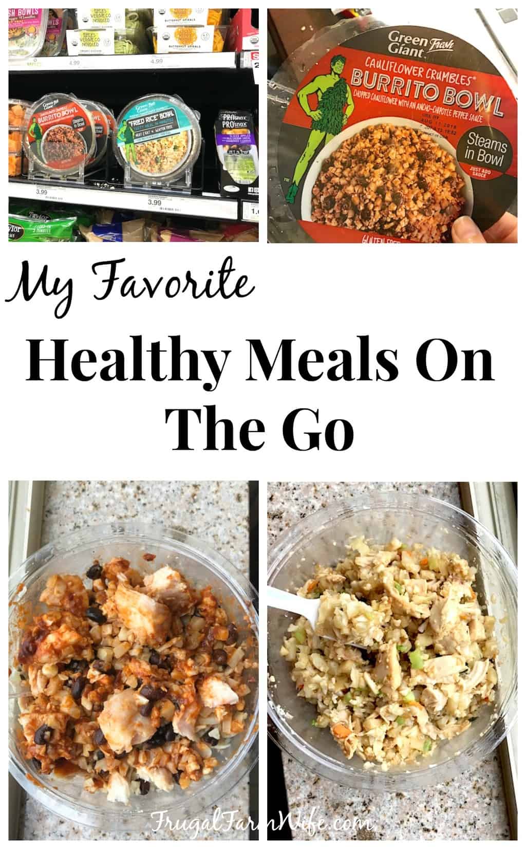 Image shows a collage of healthy, on the go meal options, including burrito bowls from Green Giant. Text reads "My Favorite Healthy Meals On The Go"