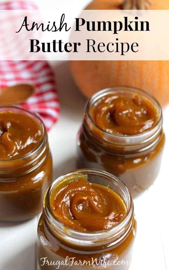 Image shows a close up of three jars of Amish pumpkin butter on a counter. A pumpkin and checkered towel sit in the background. Text above reads "Amish Pumpkin Butter Recipe"