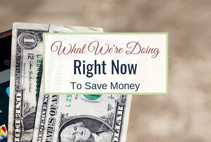 how to save money; things we're doing that work