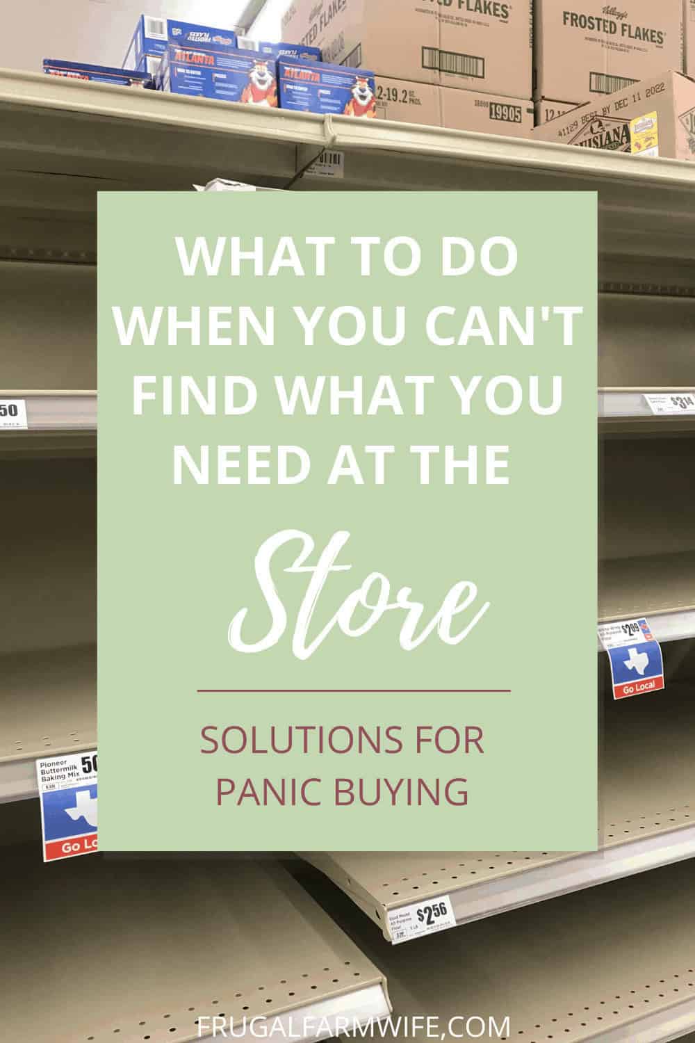Image shows a photo of empty shelves in a store, with a large text box over it that reads "What to do when you can't find what you need at the store"
