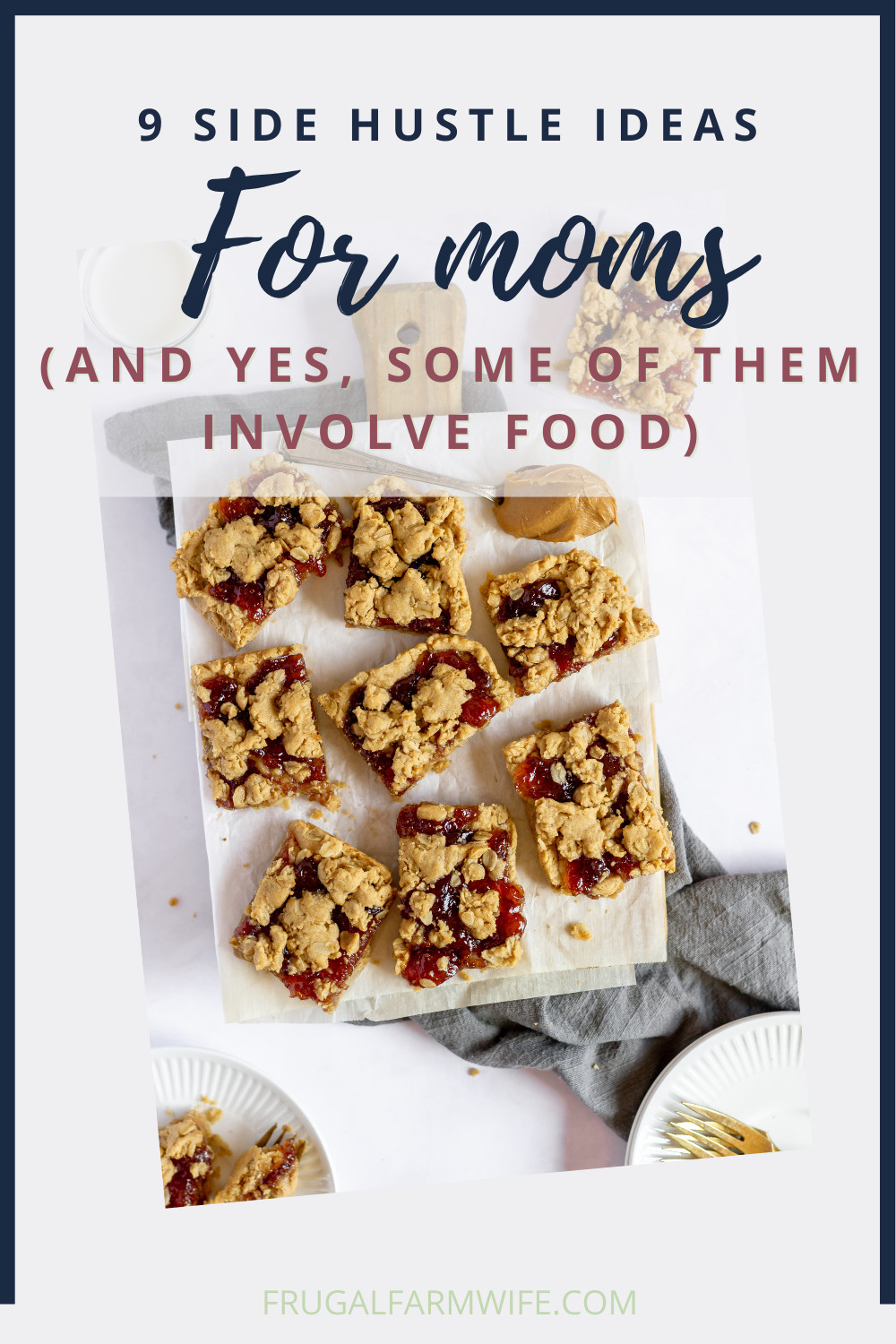 Image shows a tray of fruit bars on parchment paper on a white table with text that reads"(9 side hustle ideas for moms (and yes, some of them involve food)"