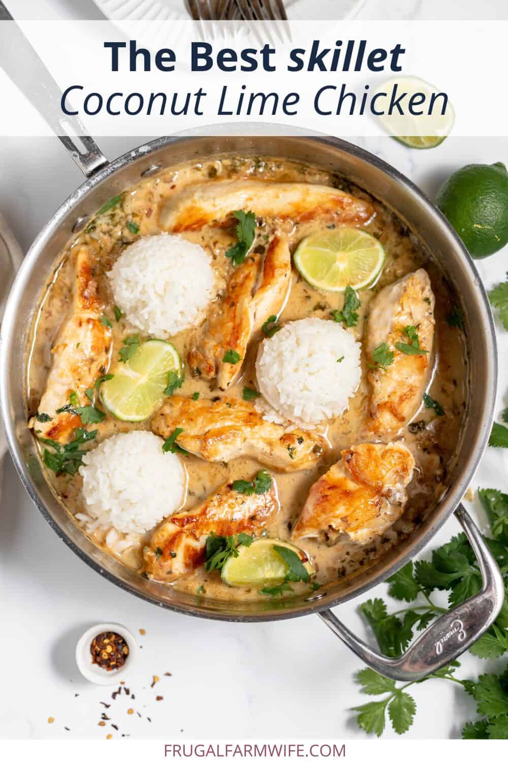 Image, taken from above, shows a large skillet full of chicken, coconut, rice balls, lime, sauce and sprinkled with seasonings. Text above reads "The Best Skillet Coconut Lime Chicken"